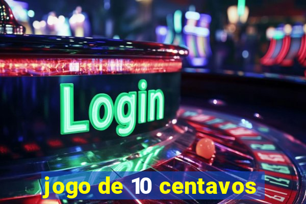 jogo de 10 centavos